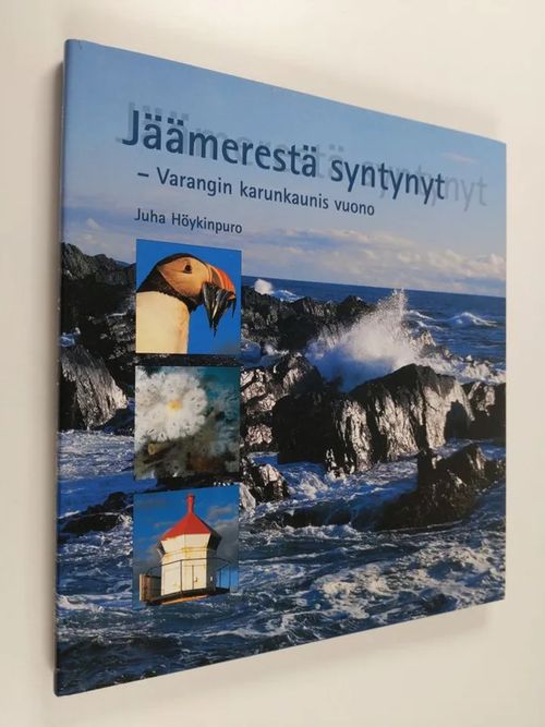Jäämerestä syntynyt : Varangin karunkaunis vuono - Höykinpuro, Juha | Finlandia Kirja | Antikvaari - kirjakauppa verkossa