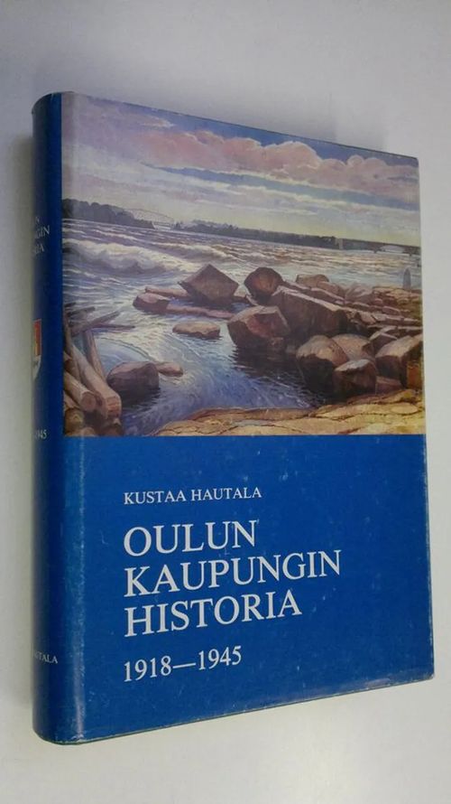 Oulun kaupungin historia 5, 1918-1945 - Hautala  Kustaa | Finlandia Kirja | Antikvaari - kirjakauppa verkossa
