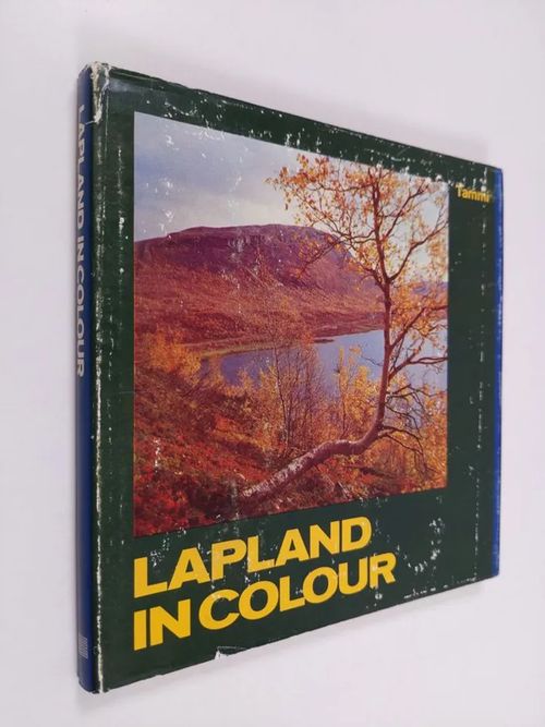 Lapland in Colour - Kilpi, Mikko | Finlandia Kirja | Antikvaari - kirjakauppa verkossa