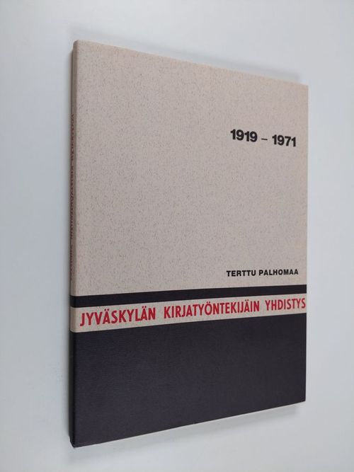 Jyväskylän kirjatyöntekijäin yhdistys : historiaa vuosilta 1896-1918 -  Toivola Tapio | Finlandia Kirja | Osta Antikvaarista - Kirjakauppa