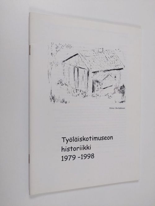 Työläiskotimuseon historiikki 1979-1998 | Finlandia Kirja | Antikvaari - kirjakauppa verkossa