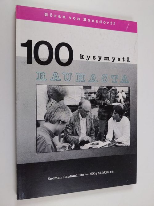 100 kysymystä rauhasta - Bonsdorff Göran von | Finlandia Kirja | Osta  Antikvaarista - Kirjakauppa verkossa