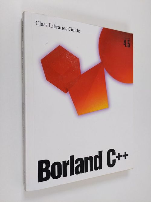 Class Libraries Guide - Borland C++, Version 4.5 | Finlandia Kirja | Antikvaari - kirjakauppa verkossa