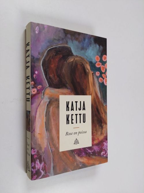 Rose on poissa (ERINOMAINEN) - Kettu Katja | Finlandia Kirja | Osta  Antikvaarista - Kirjakauppa verkossa
