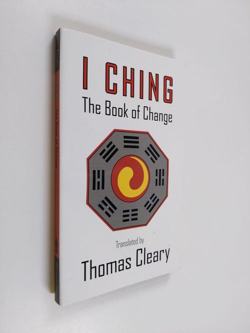 I Ching: The Book of Change - Cleary, Thomas | Antikvaari - kirjakauppa verkossa