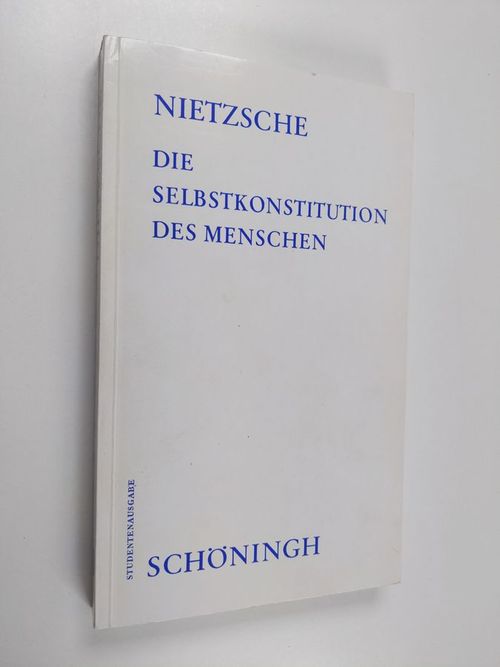 Die Selbstkonstitution des Menschen - Nietzsche, Friedrich | Antikvaari - kirjakauppa verkossa