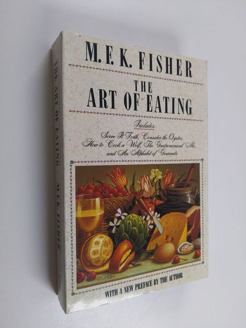 The Art of Eating - Fisher  Mary Frances Kennedy | Finlandia Kirja | Antikvaari - kirjakauppa verkossa