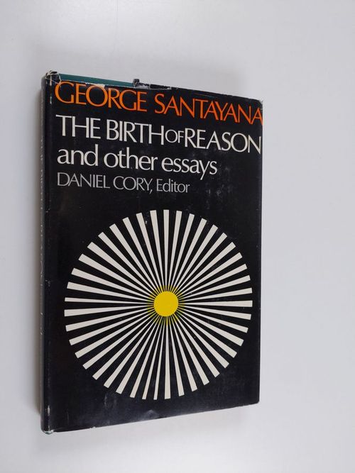 The Birth of Reason & Other Essays - Santayana, George | Antikvaari - kirjakauppa verkossa