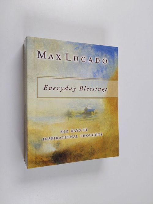 Everyday Blessings - 365 Days of Inspirational Thoughts - Lucado  Max | Finlandia Kirja | Osta Antikvaarista - Kirjakauppa verkossa