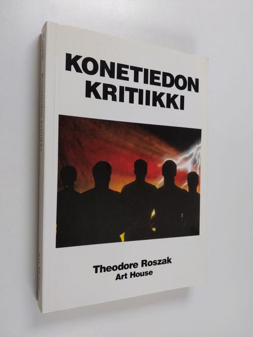 Konetiedon kritiikki - Roszak, Theodore | Finlandia Kirja | Antikvaari - kirjakauppa verkossa