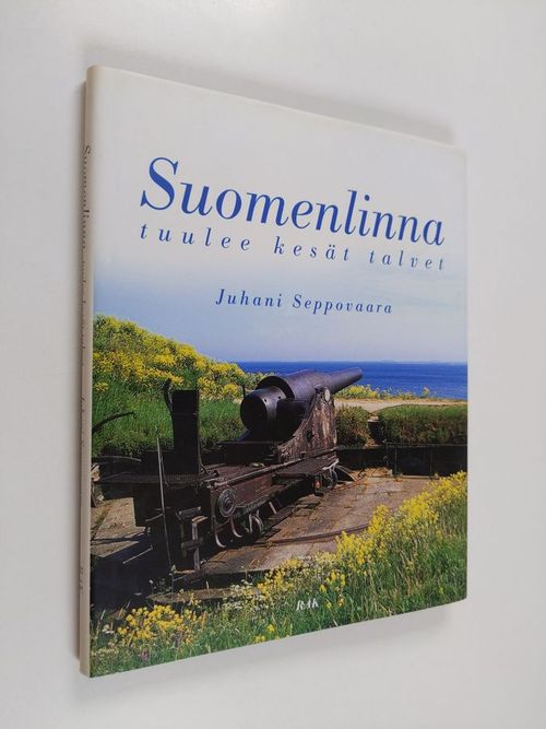 Suomenlinna : tuulee kesät talvet - Seppovaara, Juhani | Finlandia Kirja | Antikvaari - kirjakauppa verkossa
