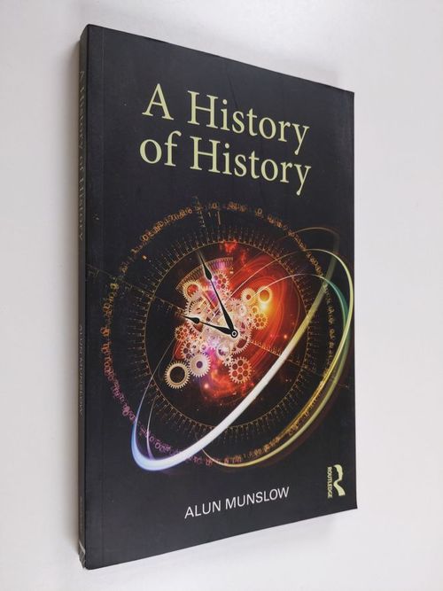 A history of history (ERINOMAINEN) - Munslow  Alun | Finlandia Kirja | Antikvaari - kirjakauppa verkossa