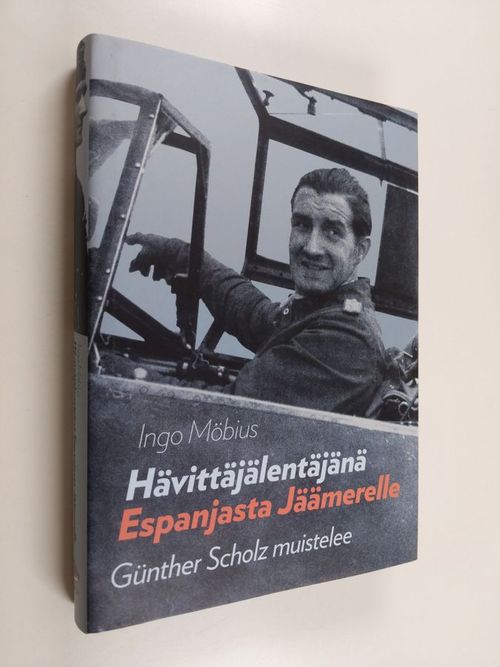 Hävittäjälentäjänä Espanjasta Jäämerelle : Gunther Scholz muistelee - Scholz  Gunther | Finlandia Kirja | Osta Antikvaarista - Kirjakauppa verkossa