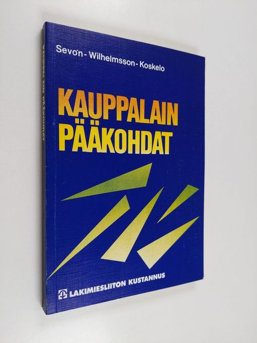 Kauppalain pääkohdat - Wilhelmsson Thomas & Sevon Leif & Koskelo Pauliine |  Finlandia Kirja | Osta Antikvaarista -