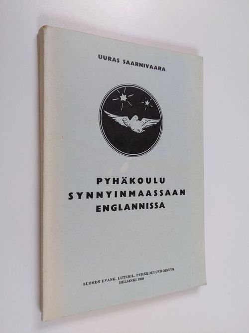 Pyhäkoulu syntymämaassaan Englannissa - Saarnivaara  Uuras | Finlandia Kirja | Osta Antikvaarista - Kirjakauppa verkossa