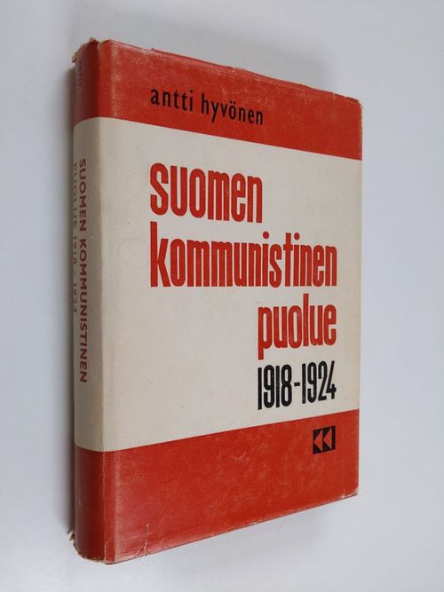 Suomen kommunistinen puolue 1918-1924 - Hyvönen Antti | Finlandia Kirja |  Osta Antikvaarista - Kirjakauppa verkossa
