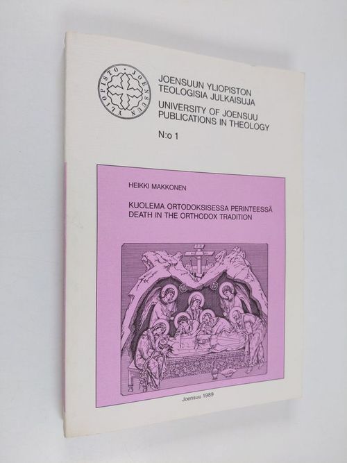 Kuolema ortodoksisessa perinteessä : tutkimus kuolemaan liittyvän perinteen elinvoimaisuudesta entisen Aunuksen kaupungin ja Suojärven pitäjän alueella syntyineiden ortodoksien elämässä synnyinseuduilla ja Keski-Suomessa vuosina 1930-1985 - Makkonen  Heikki | Finlandia Kirja | Osta Antikvaarista - Kirjakauppa verkossa