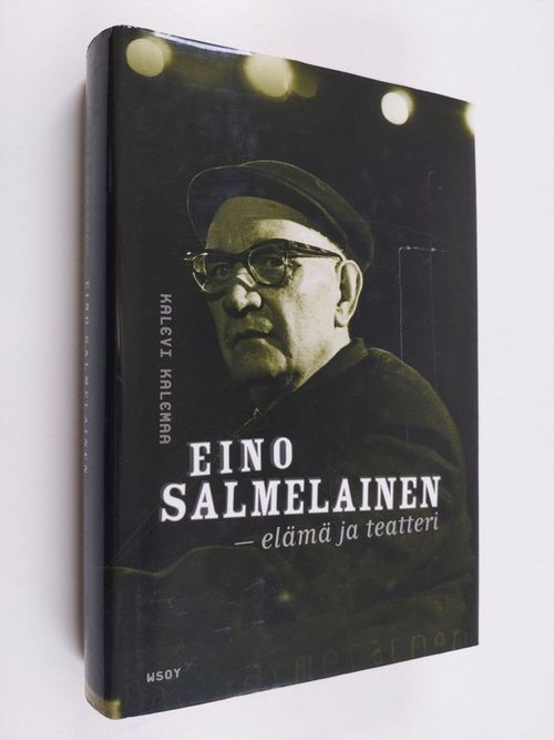 Eino Salmelainen : elämä ja teatteri - Kalemaa Kalevi | Finlandia Kirja | Osta Antikvaarista - Kirjakauppa verkossa