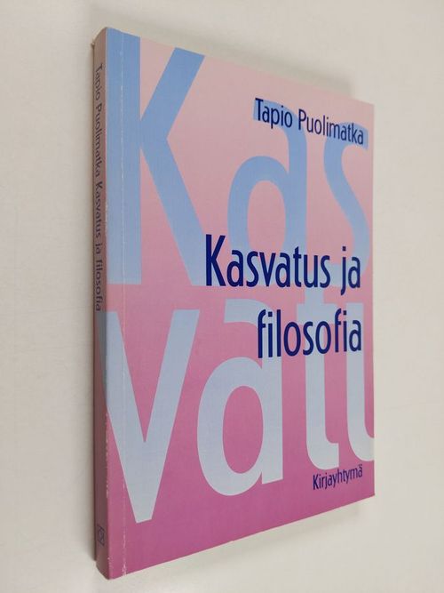 Kasvatus ja filosofia - Puolimatka Tapio | Finlandia Kirja | Osta  Antikvaarista - Kirjakauppa verkossa