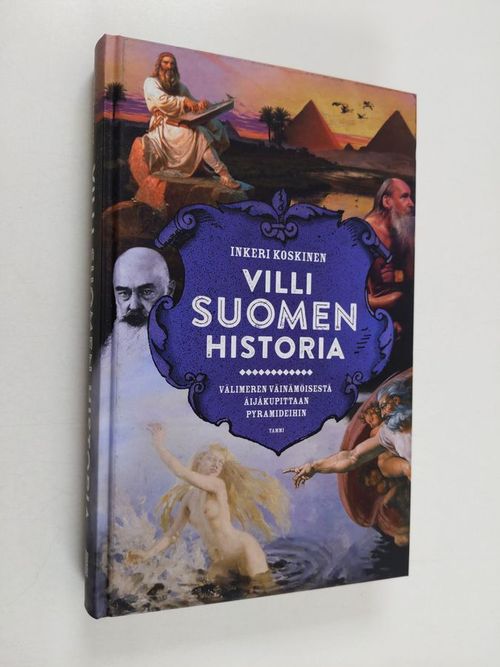 Villi Suomen historia : Välimeren Väinämöisestä Äijäkupittaan pyramideihin  - Koskinen Inkeri | Finlandia Kirja | Osta Antikvaarista - Kirjakauppa