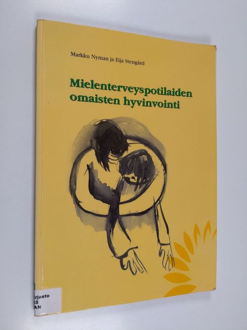 Mielenterveyspotilaiden omaisten hyvinvointi - Stengård Eija & Nyman Markku  | Finlandia Kirja | Osta Antikvaarista - Kirjakauppa verkossa
