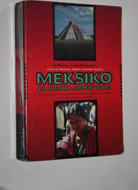 Meksiko ja Keski-Amerikka : Belize, Costa Rica, El Salvador, Guatemala,  Honduras, Meksiko, Nicaragua, Panama, San Andres : kulttuuri- ja  matkailuopas - Talvitie Jyrki K. | Finlandia Kirja | Osta Antikvaarista -  Kirjakauppa verkossa