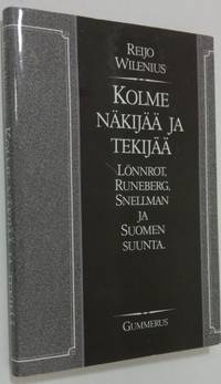 Kolme näkijää ja tekijää : Lönnrot, Runeberg, Snellman ja Suomen suunta -  Wilenius Reijo | Finlandia Kirja | Osta Antikvaarista - Kirjakauppa verkossa