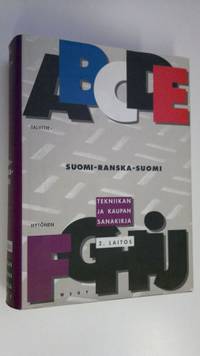 Suomi-ranska-suomi : tekniikan ja kaupan sanakirja - Talvitie Jyrki K. |  Finlandia Kirja | Osta Antikvaarista - Kirjakauppa verkossa
