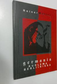 Tuotekuva Germania : Kuolema berliinissä : Näytelmiä ja muita tekstejä