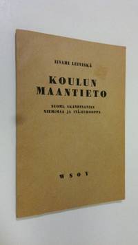 Koulun maantieto : Suomi, Skandinavian niemimaa ja Itä-Eurooppa - Leiviskä  Iivari | Finlandia Kirja | Osta Antikvaarista - Kirjakauppa verkossa