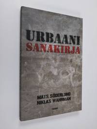 Urbaani sanakirja - Söderlund Mats - Wahrman Niklas | Kirja-Kissa Oy | Osta  Antikvaarista - Kirjakauppa verkossa