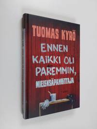 Ennen kaikki oli paremmin, Mielensäpahoittaja - Kyrö Tuomas | Finlandia  Kirja | Osta Antikvaarista - Kirjakauppa verkossa