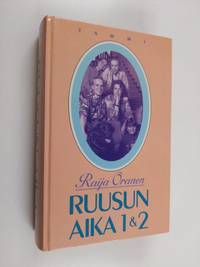 Ruusun aika 1 & 2 - Oranen Raija | Kirja-Kissa Oy | Osta Antikvaarista -  Kirjakauppa verkossa