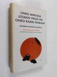 Onko minussa jotakin vikaa vai onko kaikki paskaa? - Modernin elämän  sanakirja - Lowe Steve - McArthur Alan | Kirja-Tiina | Osta Antikvaarista -  Kirjakauppa verkossa