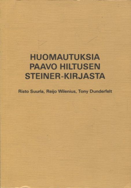 Huomautuksia Paavo Hiltusen Steiner-kirjasta - Suurla Risto - Wilenius Reijo - Dunderfelt Tony | Vantaan Antikvariaatti Oy | Osta Antikvaarista - Kirjakauppa verkossa