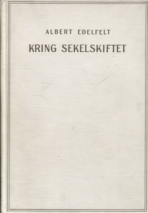 Kring sekelskiftet - Edelfelt Albert | Vantaan Antikvariaatti Oy | Osta Antikvaarista - Kirjakauppa verkossa