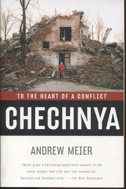 To the Heart of Conflict - Chechnya - Meier Andrew | Vantaan Antikvariaatti Oy | Osta Antikvaarista - Kirjakauppa verkossa