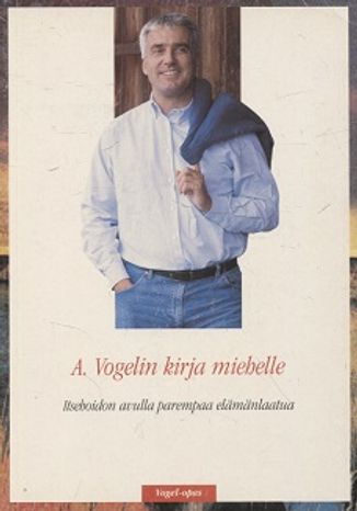 A. Vogelin kirja miehelle - Itsehoidon avulla parempaa elämänlaatua (Vogel-opas) - Vogel A. | Vantaan Antikvariaatti Oy | Osta Antikvaarista - Kirjakauppa verkossa