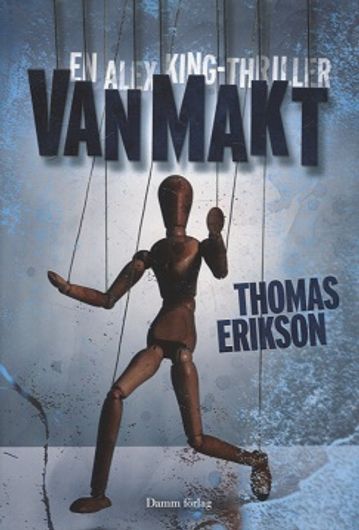 VanMakt - En Alex King-thriller. - Erikson Thomas | Vantaan Antikvariaatti Oy | Osta Antikvaarista - Kirjakauppa verkossa