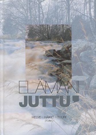 Elämäni juttu - Helve Lauri - Häikiö Martti - Tuuri Antti (toim.) | Vantaan Antikvariaatti Oy | Osta Antikvaarista - Kirjakauppa verkossa