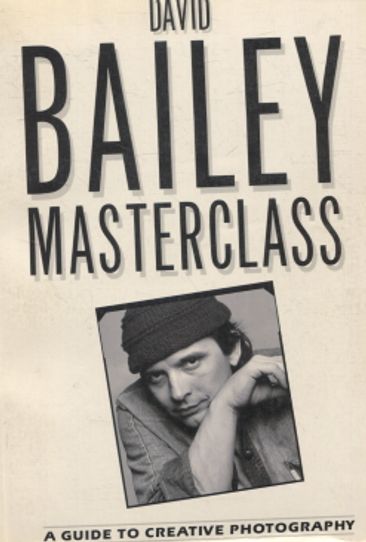 David Bailey Masterclass - A Guide to Creative Photography - Bailey David - Hughes George | Vantaan Antikvariaatti Oy | Osta Antikvaarista - Kirjakauppa verkossa