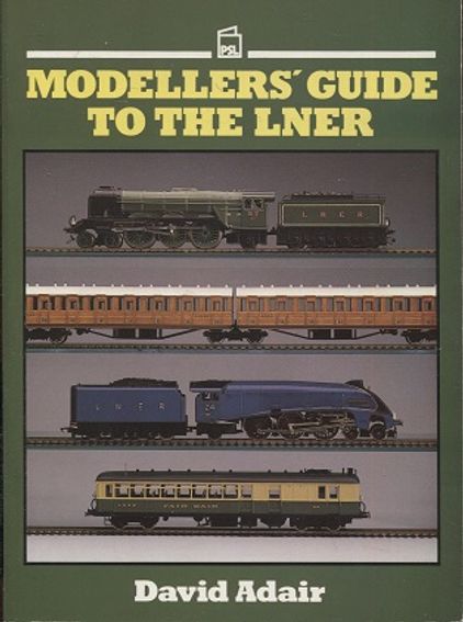 Modeller's Guide to the LNER (rautatiet, junat) - Adair David | Vantaan Antikvariaatti Oy | Osta Antikvaarista - Kirjakauppa verkossa