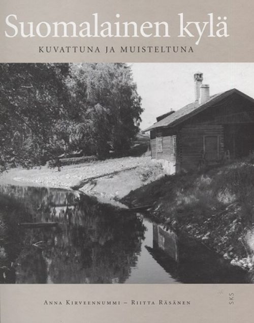 Suomalainen kylä kuvattuna ja muisteltuna - Kirveennummi Anna - Räsänen  Riitta | Kirjamari Oy | Osta Antikvaarista - Kirjakauppa