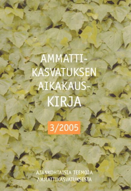 Ammattikasvatuksen aikakauskirja 3/2005 - Ruohotie Pekka et al. (toim.) | Vantaan Antikvariaatti Oy | Osta Antikvaarista - Kirjakauppa verkossa