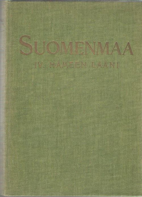 Suomenmaa 4 : Hämeen lääni (Suomenmaa IV) | Antikvaarinen kirjakauppa Aleksis K. | Osta Antikvaarista - Kirjakauppa verkossa