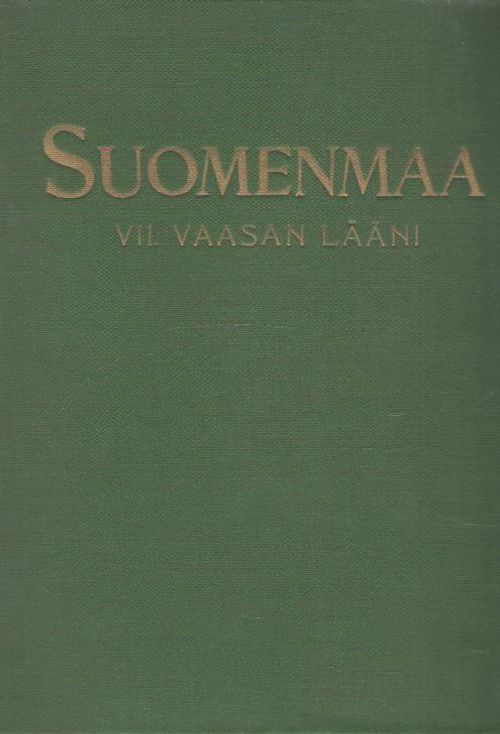 Suomenmaa 7 : Vaasan lääni (Suomenmaa VII) | Antikvaarinen kirjakauppa Aleksis K. | Osta Antikvaarista - Kirjakauppa verkossa