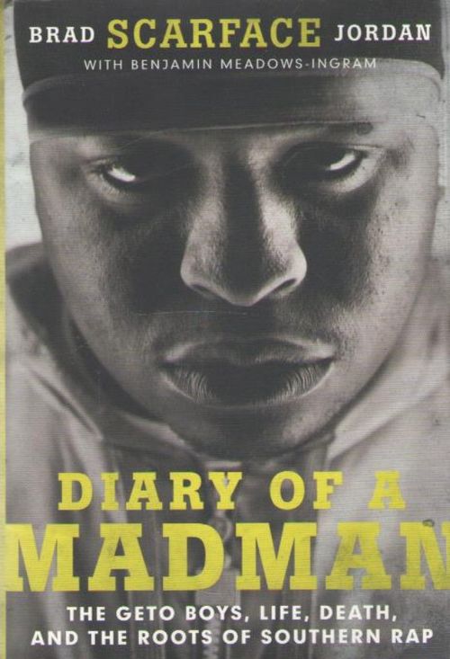 Diary of a Madman : The Geto Boys, Life, Death, and the Roots of Southern Rap - Jordan Brad "Scarface" | Antikvaarinen kirjakauppa Aleksis K. | Osta Antikvaarista - Kirjakauppa verkossa