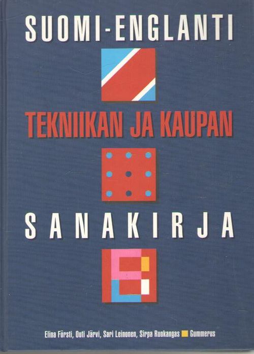 Englanti-suomi ; Suomi-englanti : tekniikan ja kaupan sanakirja - Försti  Elina | Antikvaarinen kirjakauppa Aleksis K. |