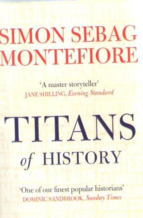 Titans of history - Montefiore Simon Sebag | Antikvaarinen kirjakauppa Aleksis K. | Antikvaari - kirjakauppa verkossa