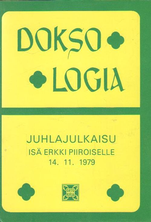 Doksologia : Juhlajulkaisu isä Erkki Elias Piiroiselle hänen täyttäessään 60 vuotta 14.11.1979 | Antikvaarinen kirjakauppa Aleksis K. | Osta Antikvaarista - Kirjakauppa verkossa